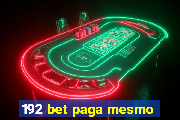 192 bet paga mesmo
